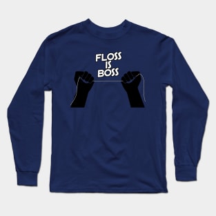 Floss is Boss Long Sleeve T-Shirt